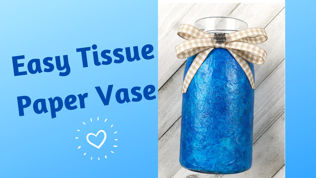 Easy Tissue Paper Vase